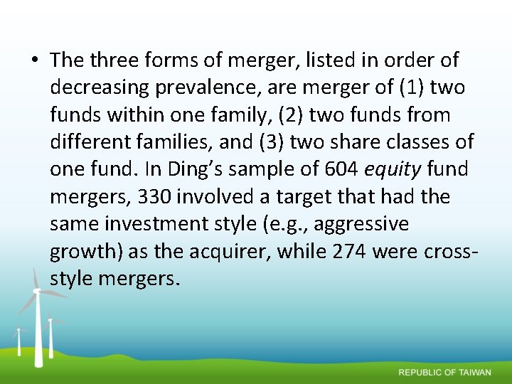  • The three forms of merger, listed in order of decreasing prevalence, are