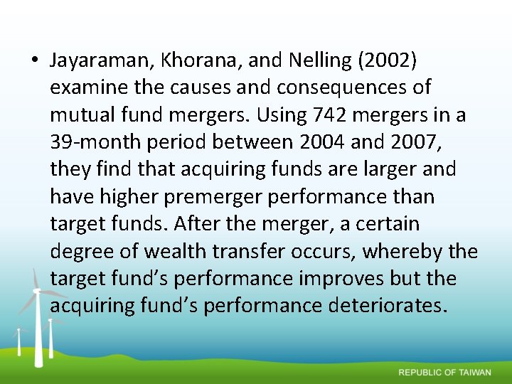  • Jayaraman, Khorana, and Nelling (2002) examine the causes and consequences of mutual