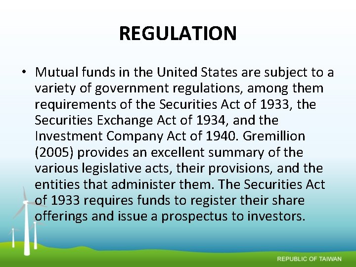 REGULATION • Mutual funds in the United States are subject to a variety of