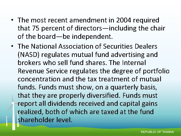  • The most recent amendment in 2004 required that 75 percent of directors—including