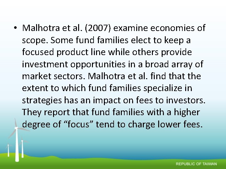  • Malhotra et al. (2007) examine economies of scope. Some fund families elect
