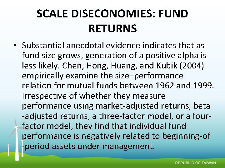 SCALE DISECONOMIES: FUND RETURNS • Substantial anecdotal evidence indicates that as fund size grows,