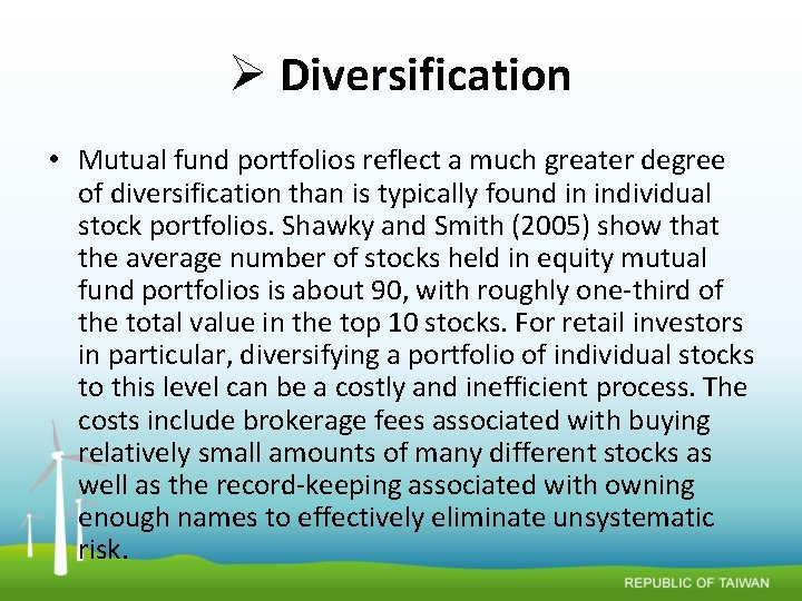 Ø Diversification • Mutual fund portfolios reflect a much greater degree of diversification than