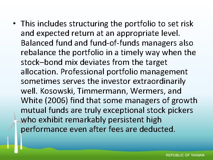  • This includes structuring the portfolio to set risk and expected return at