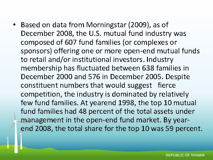  • Based on data from Morningstar (2009), as of December 2008, the U.