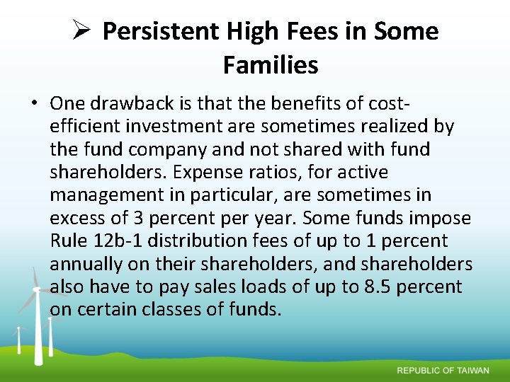 Ø Persistent High Fees in Some Families • One drawback is that the benefits