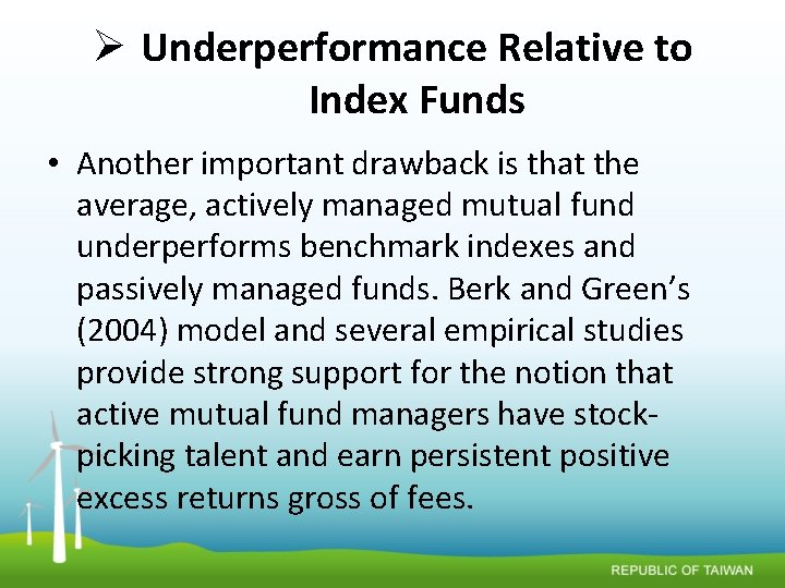 Ø Underperformance Relative to Index Funds • Another important drawback is that the average,