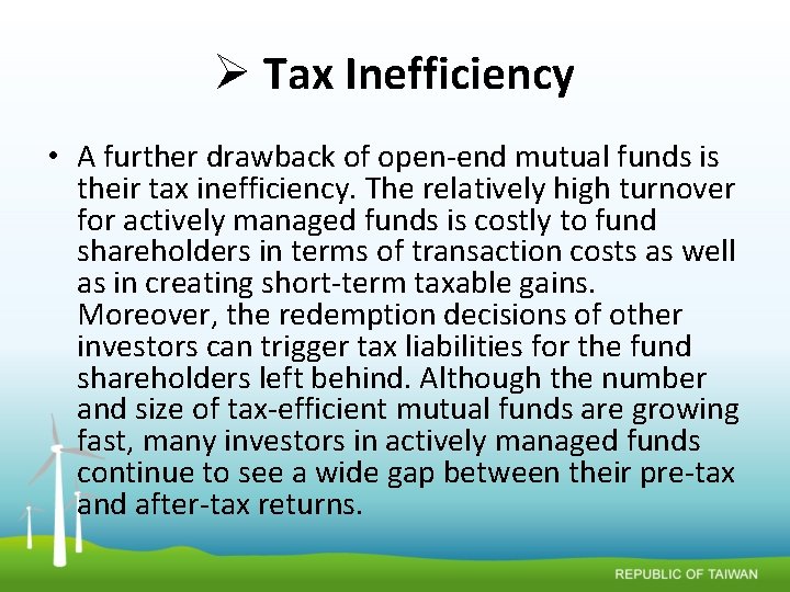 Ø Tax Inefficiency • A further drawback of open-end mutual funds is their tax
