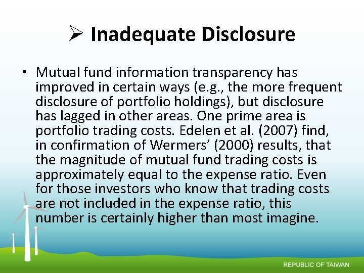 Ø Inadequate Disclosure • Mutual fund information transparency has improved in certain ways (e.