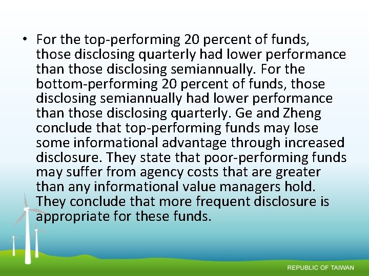  • For the top-performing 20 percent of funds, those disclosing quarterly had lower