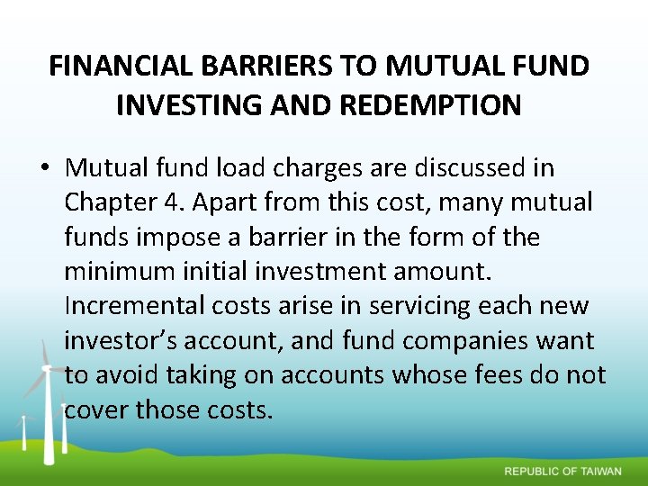 FINANCIAL BARRIERS TO MUTUAL FUND INVESTING AND REDEMPTION • Mutual fund load charges are