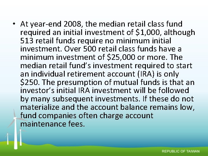  • At year-end 2008, the median retail class fund required an initial investment