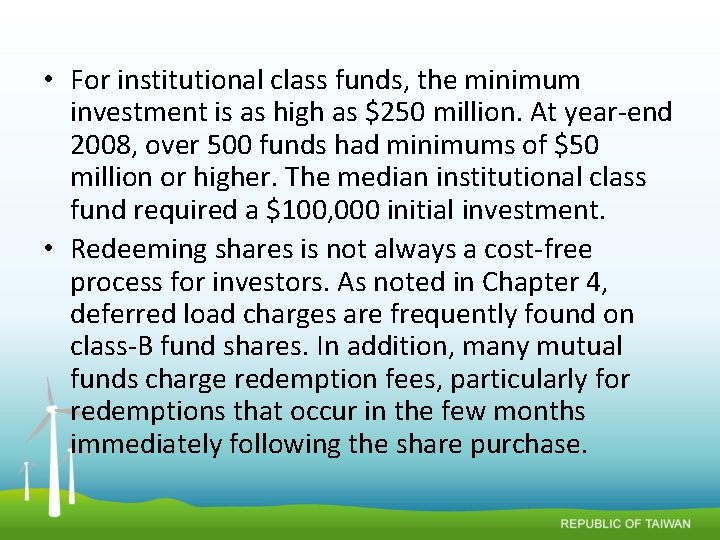  • For institutional class funds, the minimum investment is as high as $250