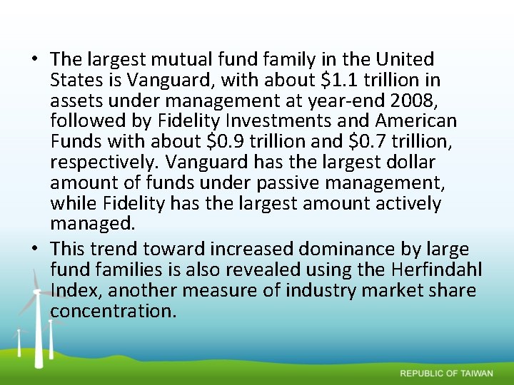  • The largest mutual fund family in the United States is Vanguard, with