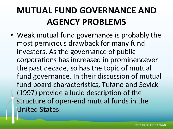 MUTUAL FUND GOVERNANCE AND AGENCY PROBLEMS • Weak mutual fund governance is probably the