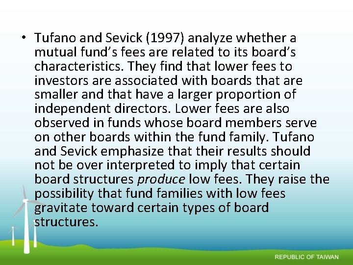  • Tufano and Sevick (1997) analyze whether a mutual fund’s fees are related