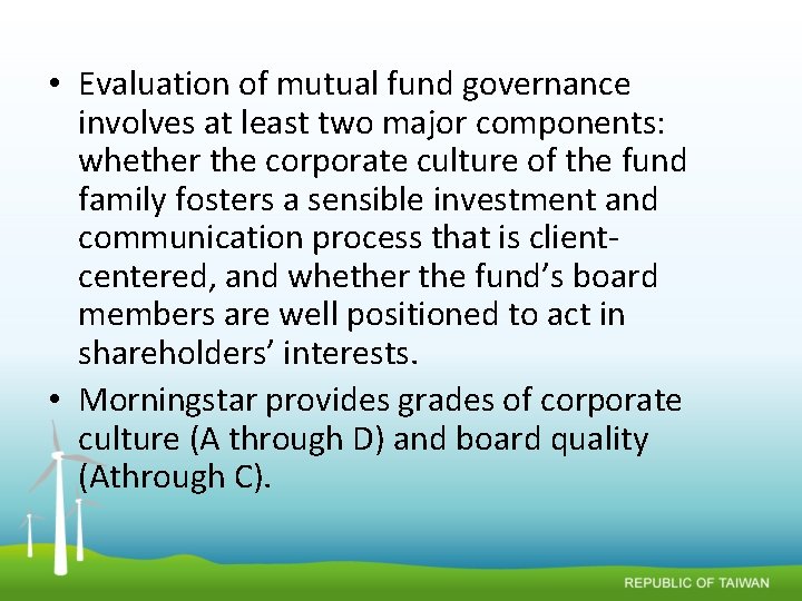  • Evaluation of mutual fund governance involves at least two major components: whether