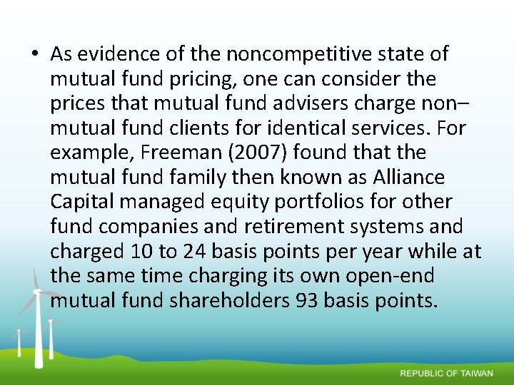  • As evidence of the noncompetitive state of mutual fund pricing, one can