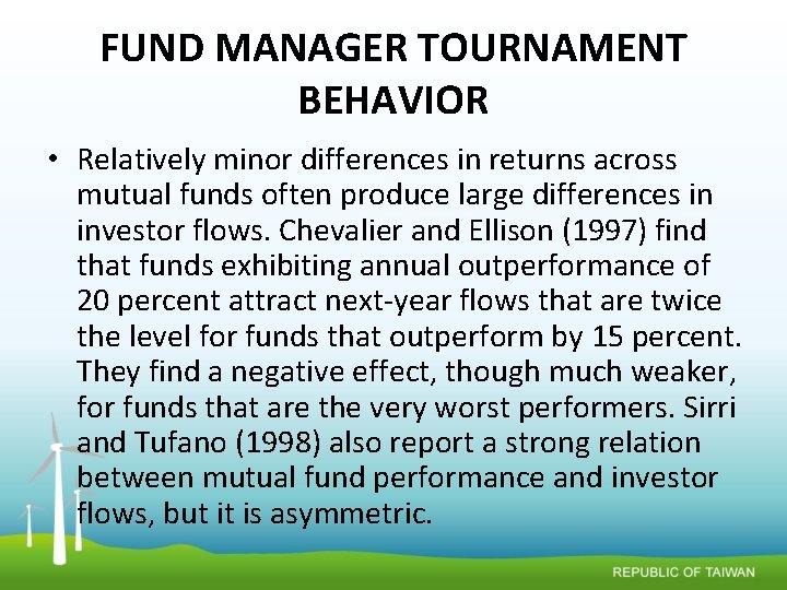 FUND MANAGER TOURNAMENT BEHAVIOR • Relatively minor differences in returns across mutual funds often