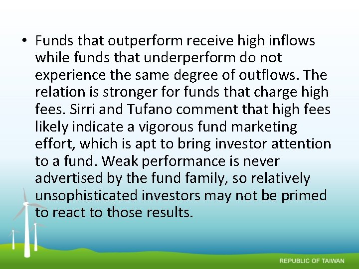  • Funds that outperform receive high inflows while funds that underperform do not