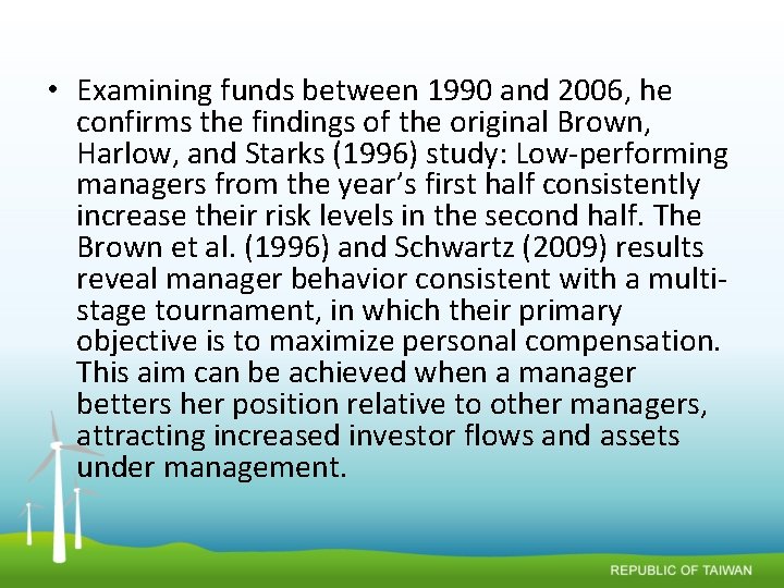  • Examining funds between 1990 and 2006, he confirms the findings of the
