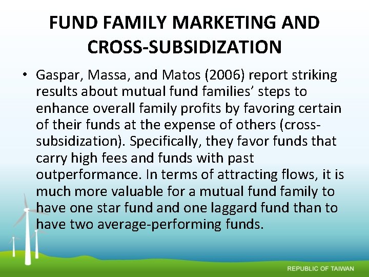 FUND FAMILY MARKETING AND CROSS-SUBSIDIZATION • Gaspar, Massa, and Matos (2006) report striking results