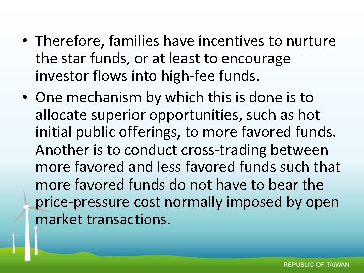  • Therefore, families have incentives to nurture the star funds, or at least