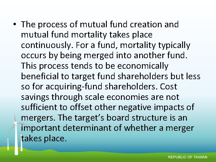  • The process of mutual fund creation and mutual fund mortality takes place