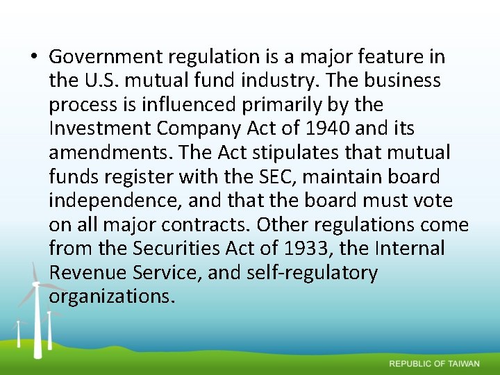  • Government regulation is a major feature in the U. S. mutual fund