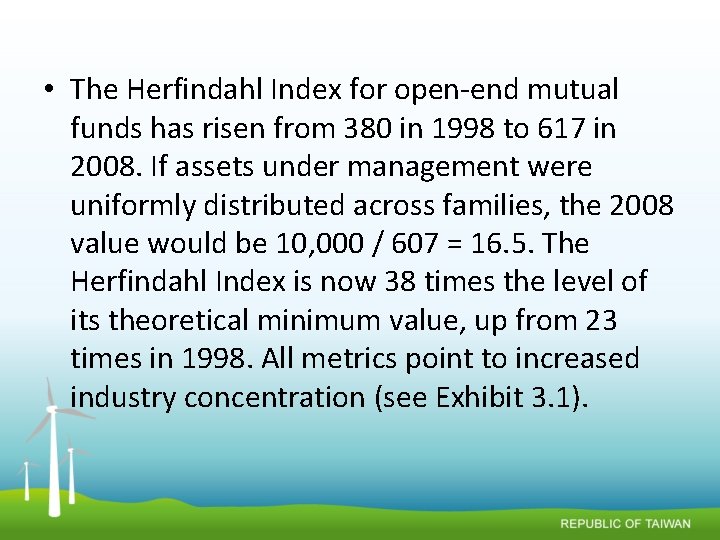  • The Herfindahl Index for open-end mutual funds has risen from 380 in