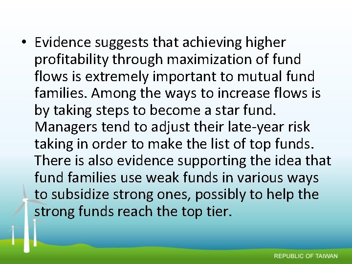  • Evidence suggests that achieving higher profitability through maximization of fund flows is