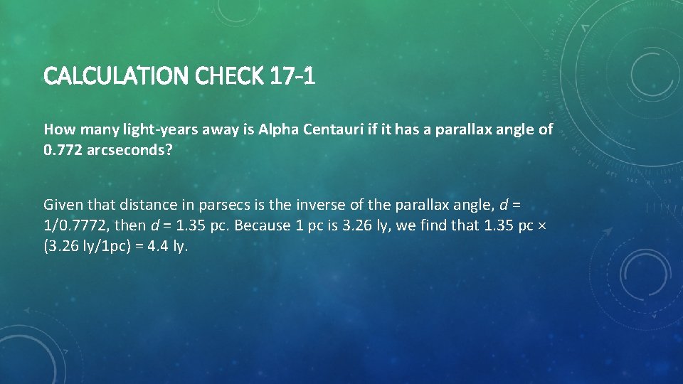 CALCULATION CHECK 17 -1 How many light-years away is Alpha Centauri if it has