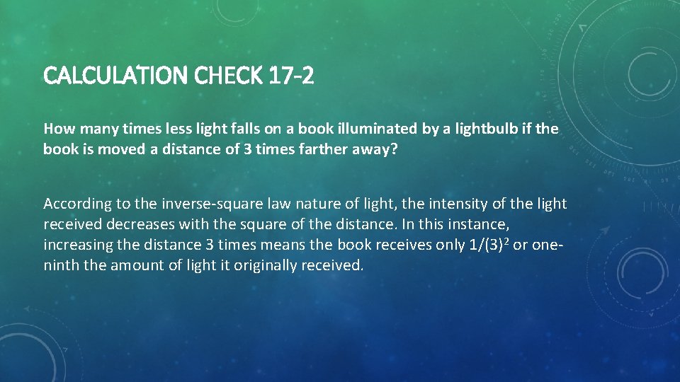 CALCULATION CHECK 17 -2 How many times less light falls on a book illuminated