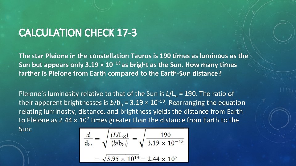 CALCULATION CHECK 17 -3 The star Pleione in the constellation Taurus is 190 times