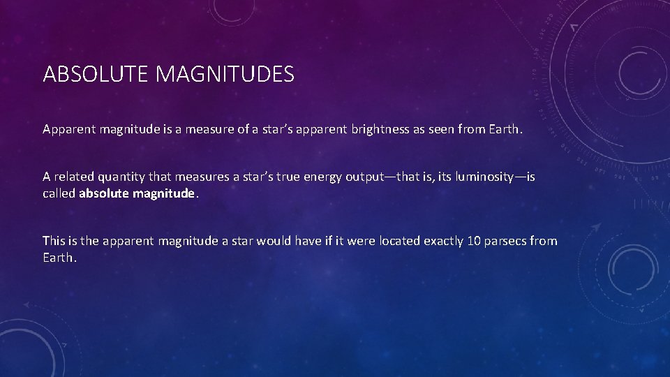 ABSOLUTE MAGNITUDES Apparent magnitude is a measure of a star’s apparent brightness as seen