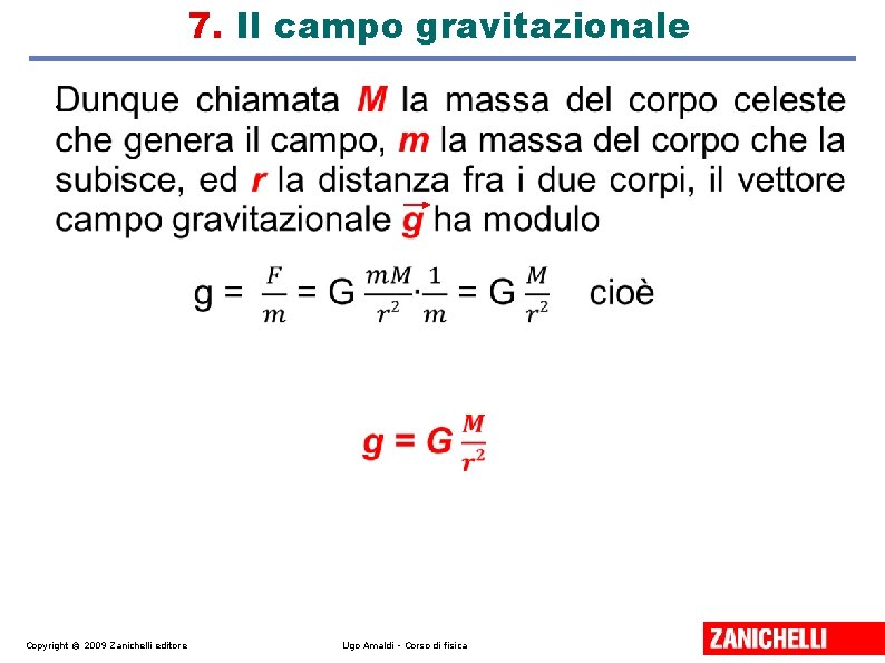 7. Il campo gravitazionale • Copyright © 2009 Zanichelli editore Ugo Amaldi - Corso