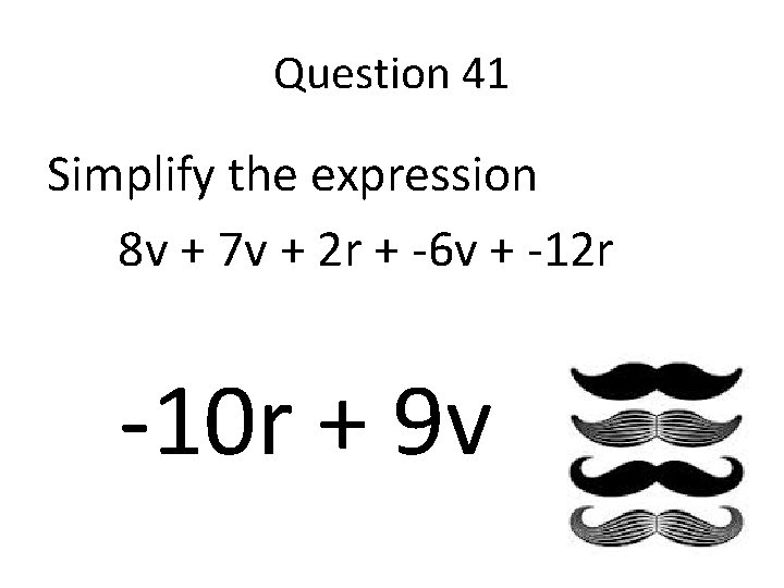 Question 41 Simplify the expression 8 v + 7 v + 2 r +