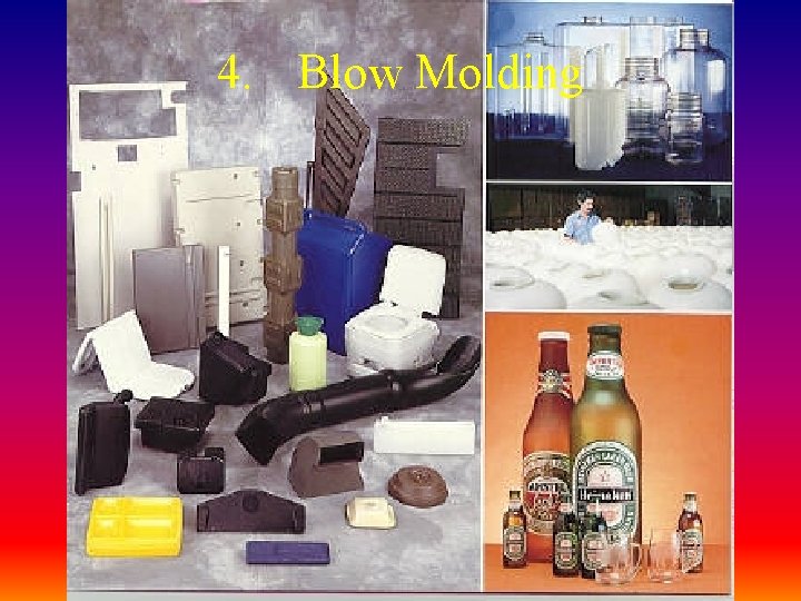 4. Blow Molding 