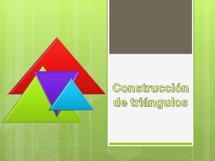 Construcción de triángulos 