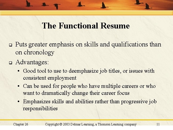 The Functional Resume q q Puts greater emphasis on skills and qualifications than on The Functional Resume q q Puts greater emphasis on skills and qualifications than on