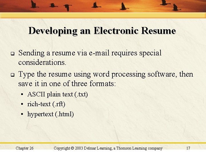 Developing an Electronic Resume q q Sending a resume via e-mail requires special considerations. Developing an Electronic Resume q q Sending a resume via e-mail requires special considerations.