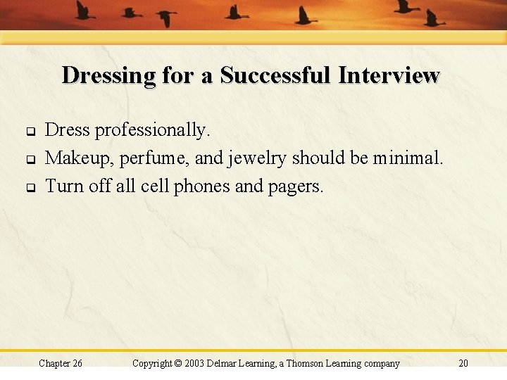 Dressing for a Successful Interview q q q Dress professionally. Makeup, perfume, and jewelry Dressing for a Successful Interview q q q Dress professionally. Makeup, perfume, and jewelry
