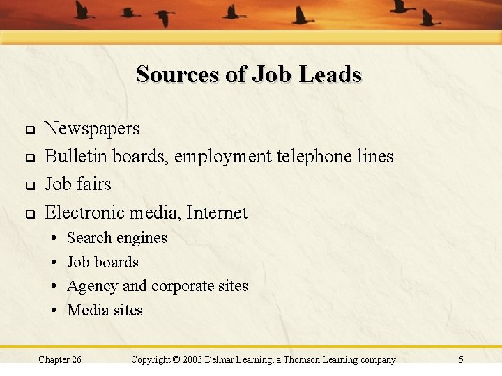 Sources of Job Leads q q Newspapers Bulletin boards, employment telephone lines Job fairs Sources of Job Leads q q Newspapers Bulletin boards, employment telephone lines Job fairs
