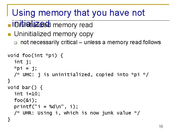 Using memory that you have not n initialized Uninitialized memory read n Uninitialized memory