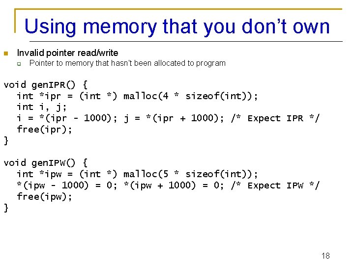Using memory that you don’t own n Invalid pointer read/write q Pointer to memory