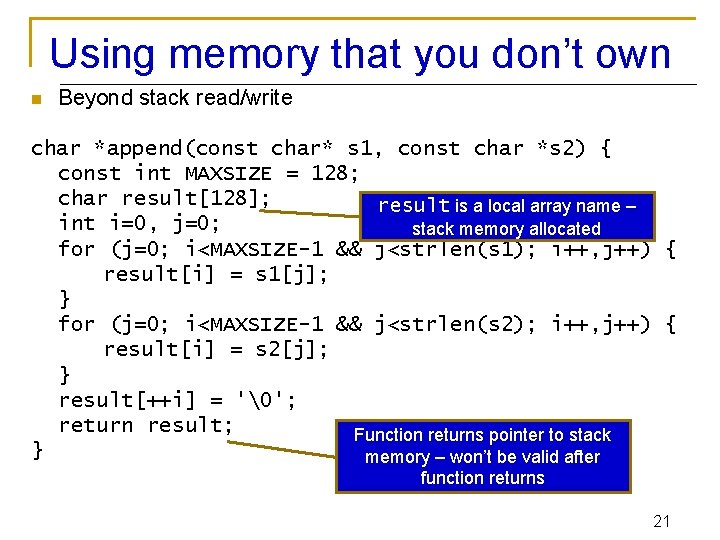 Using memory that you don’t own n Beyond stack read/write char *append(const char* s