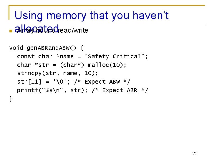 Using memory that you haven’t n allocated Array bound read/write void gen. ABRand. ABW()