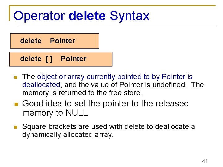 Operator delete Syntax delete Pointer delete [ ] n n n Pointer The object