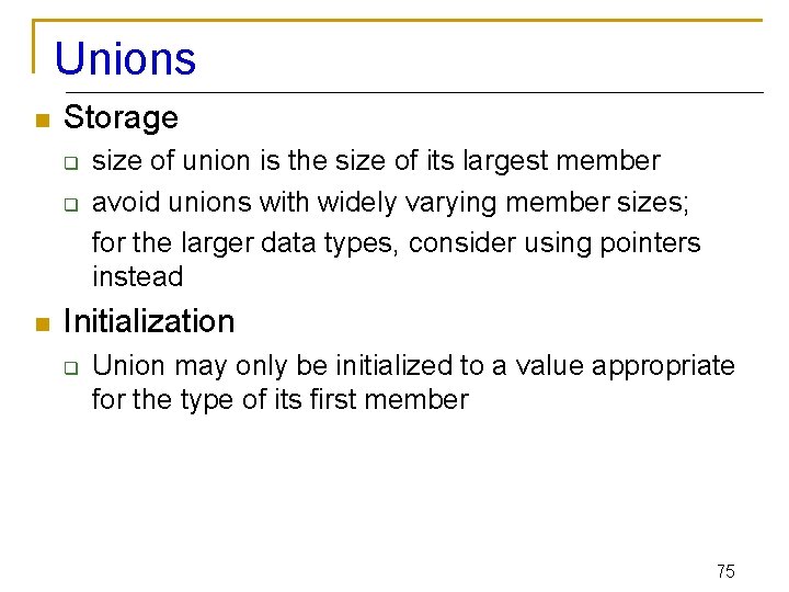 Unions n Storage q q n size of union is the size of its