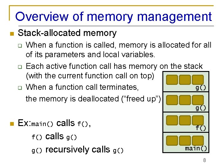 Overview of memory management n Stack-allocated memory q q q When a function is